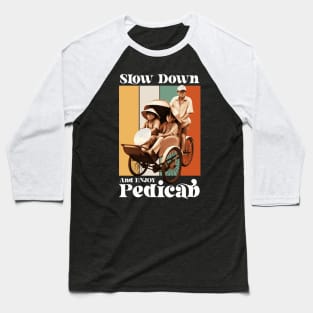 Slow Down and Enjoy Pedicab Baseball T-Shirt